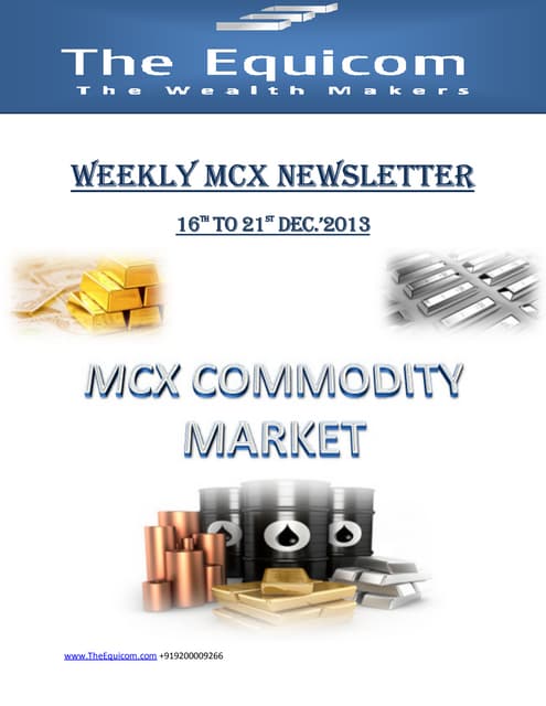 Weekly mcx newsletter 16 dec 2013
