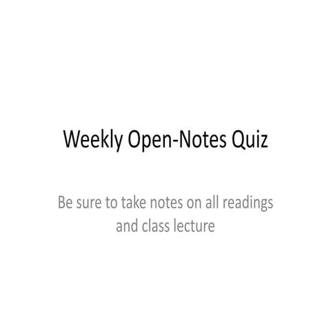 Weekly open notes quiz
