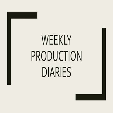 Weekly production diary
