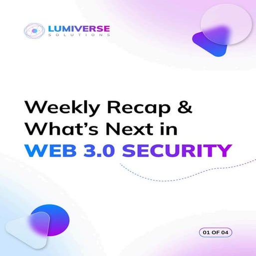Weekly Recap & What's Next in Web 3.0 Security.pdf