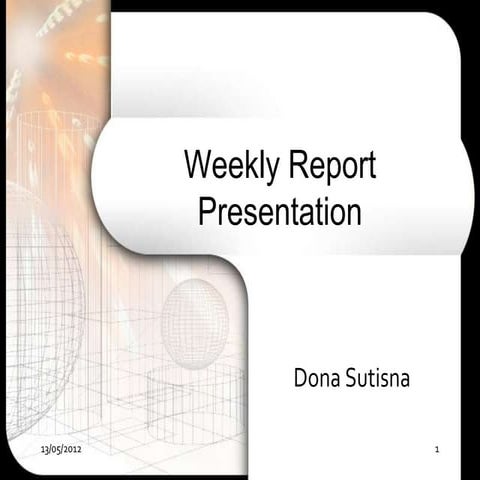Weekly report presentation (dona) | PPT