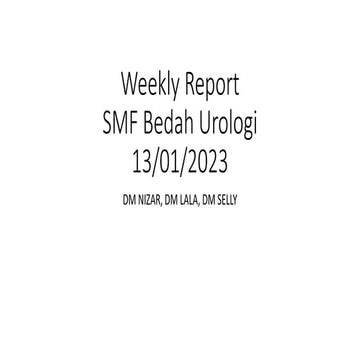 Weekly Report Urologi 13 Januari 2023.pptx