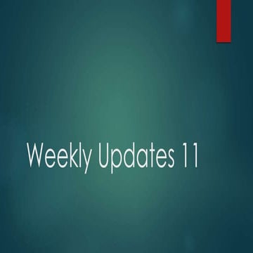 Weekly Updates 11