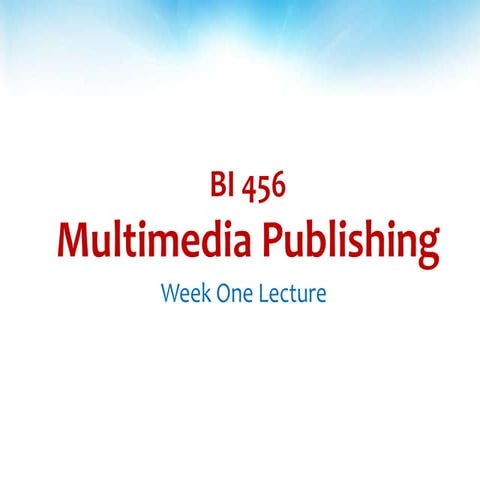 Week one lecture- Multimedia and Digital Publishing