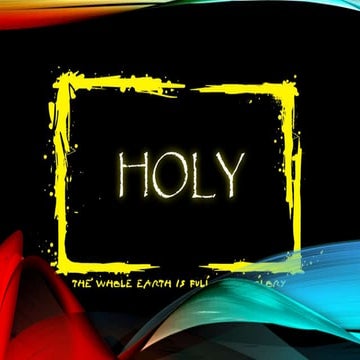 Week Three lecture- The Character of God  Holiness part 2