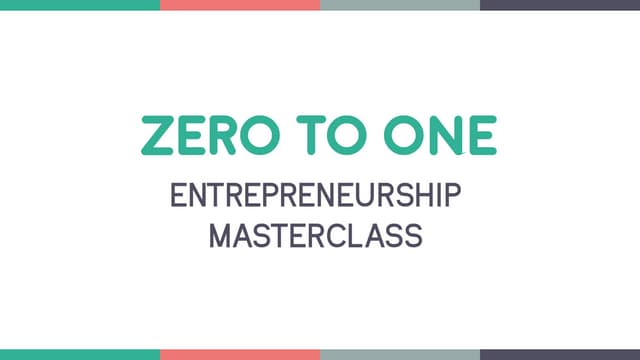 Zero to One Startup Masterclass Series - Week Two