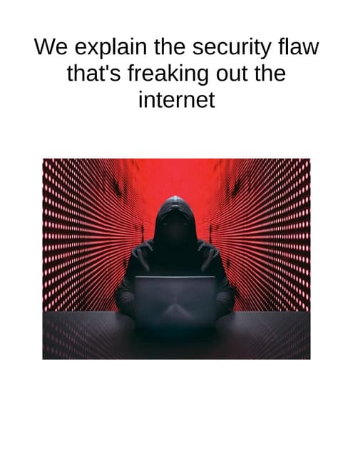 We explain the security flaw that's freaking out the internet