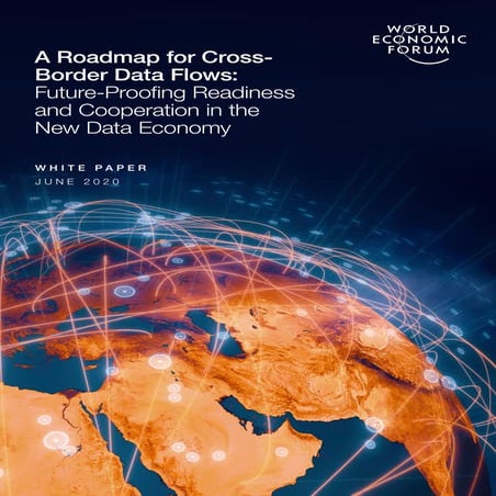 A Roadmap for CrossBorder Data Flows: Future-Proofing Readiness and Cooperation in the New Data Economy