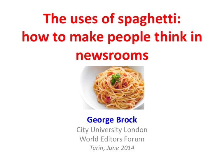 Throwing spaghetti at the wall how to make people think in newsrooms