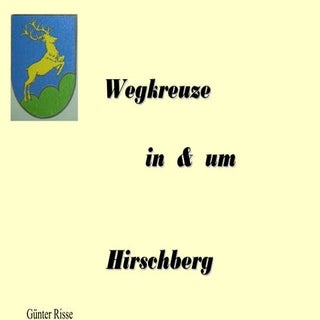 Wegkreuze in & um Hirschberg