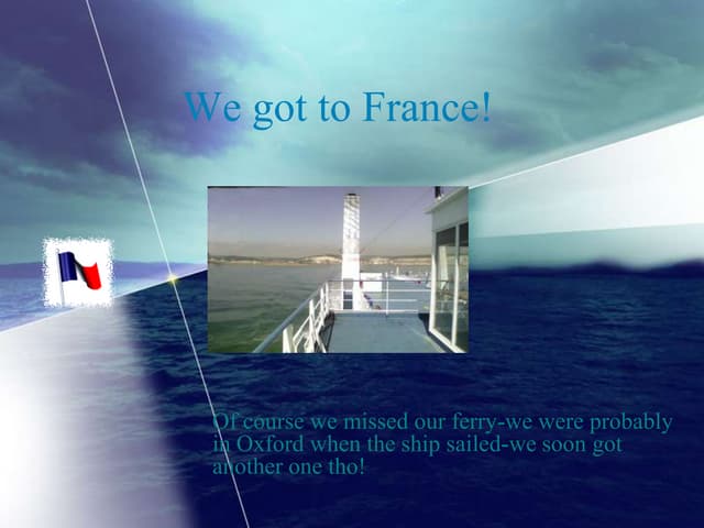 We got to france! 