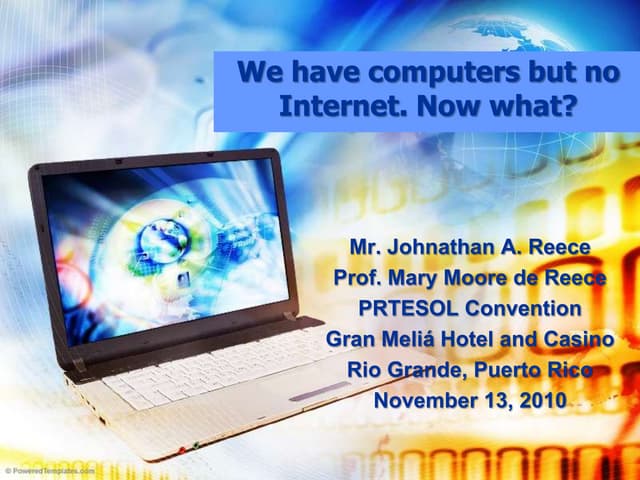 We have computers but no internet