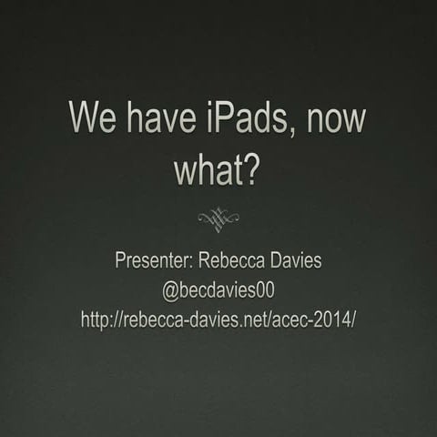 We have ipads now what 2