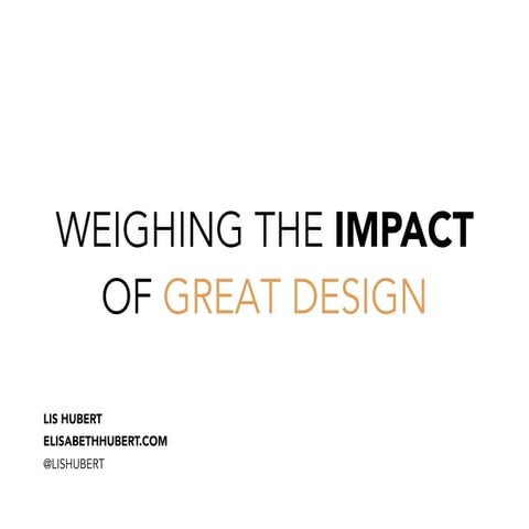 Weighing the Impact of Great Design