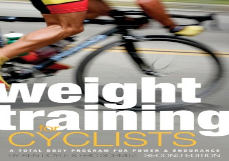 PDF/READ Weight Training for Cyclists A Total Body Program for Power…