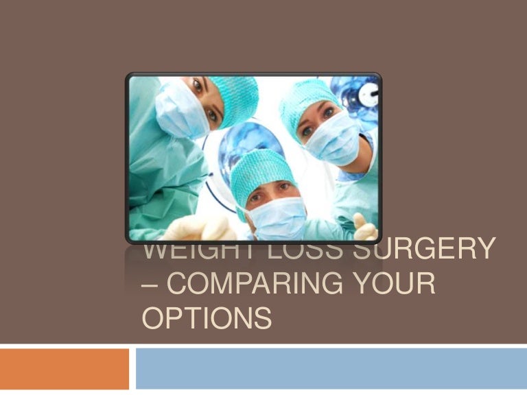 Weight loss surgery comparing your options
