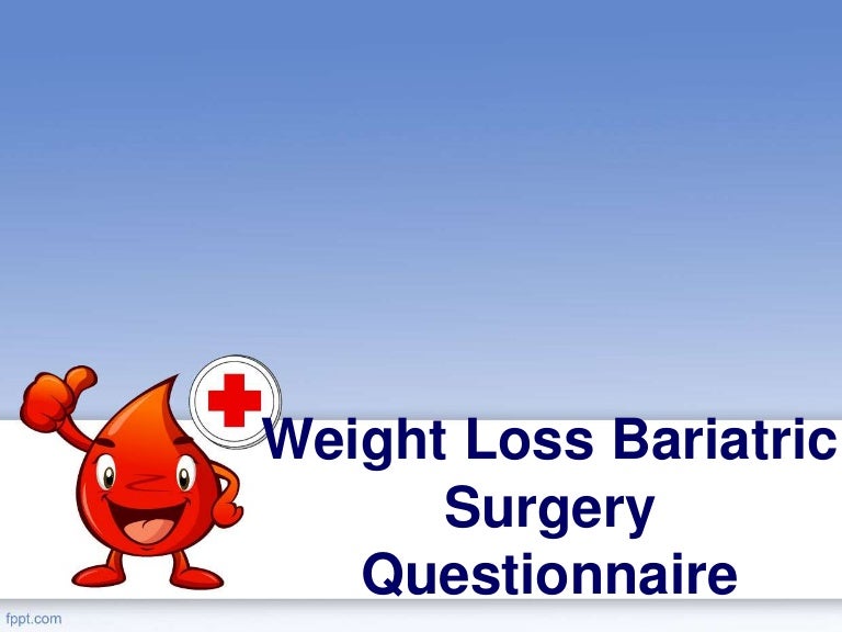 Weight Loss Bariatric Surgery Questionnaire