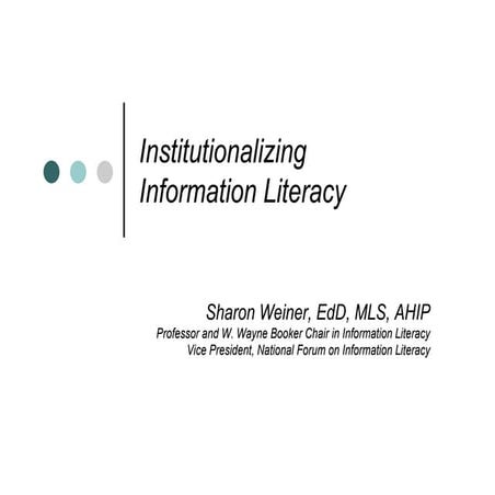 Weiner - Institutionalizing Information Literacy