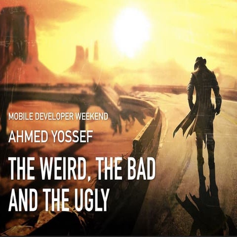 Real Mobile Applications Pentesting Scinarios (The Weird, the bad and the ugly)