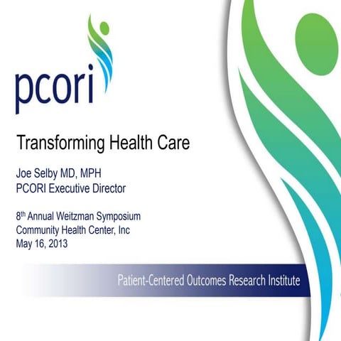 Weitzman 2013: PCORI: Transforming Health Care
