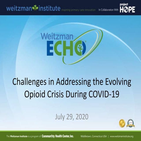 Weitzman ECHO: Challenges in Addressing the Evolving Opioid Crisis During COV...