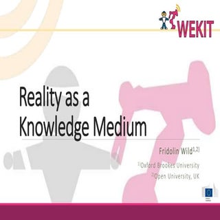 Reality As A Knowledge Medium