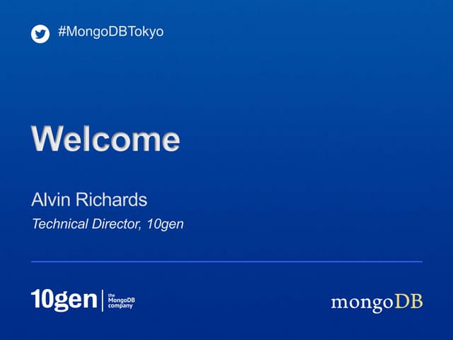 Welcome to MongoDB Tokyo 2012