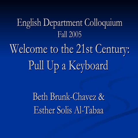 Welcome to the 21st Century: Pull Up a Keyboard