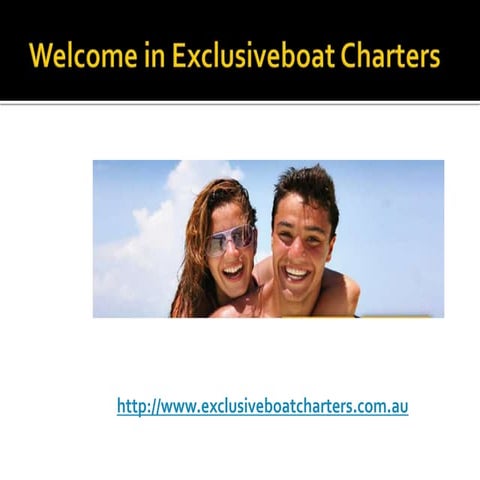 Welcome in Exclusiveboat Charters