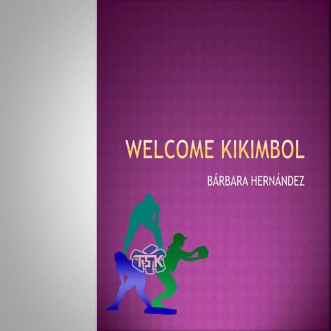 Welcome kikimbol