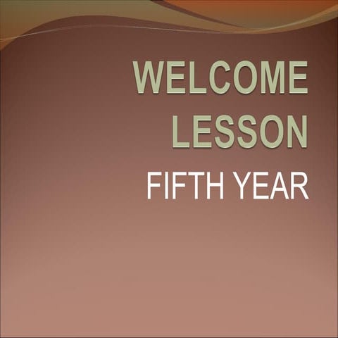 WELCOME LESSON FIFTH YEAR
