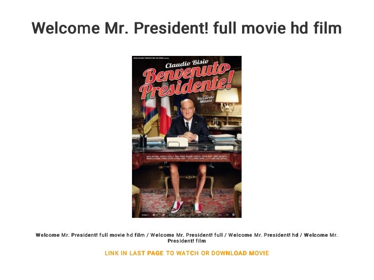 Welcome Mr. President! full movie hd film