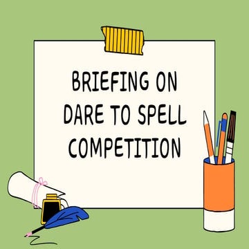Briefing on Dare to Spell Competition 2025