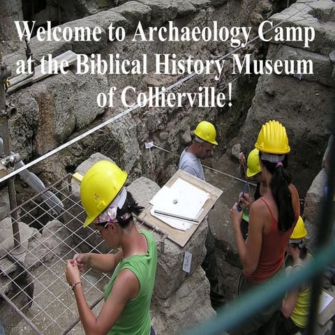 Welcome to archaeology camp at the biblical history