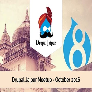 Jaipur Drupal Meetup October 2016 