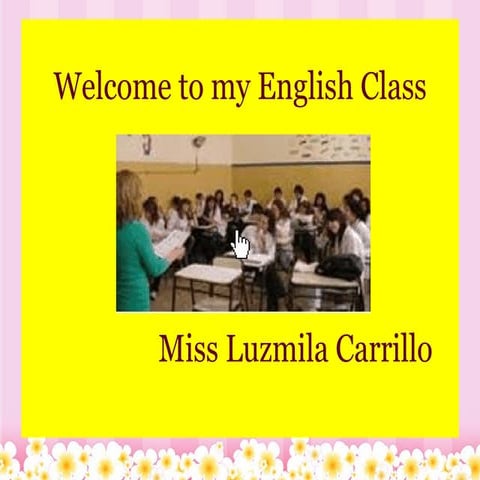 Welcome to my_english_class_miss_luzmila_c