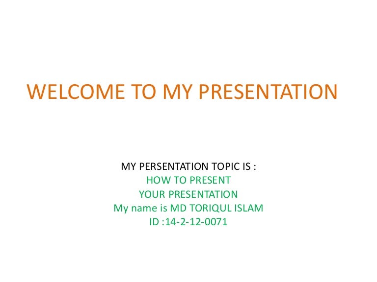 HOW TO PRESENT YOUR PRESENTATION