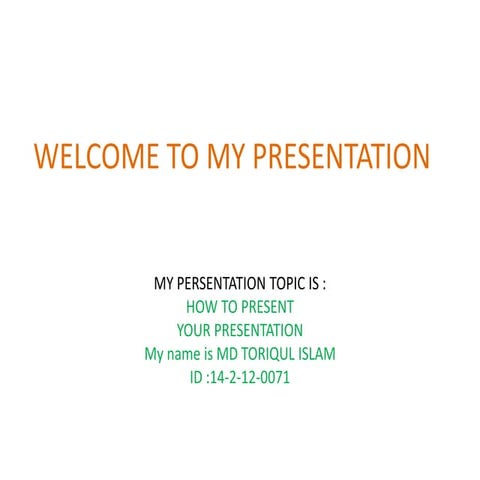 HOW TO PRESENT YOUR PRESENTATION