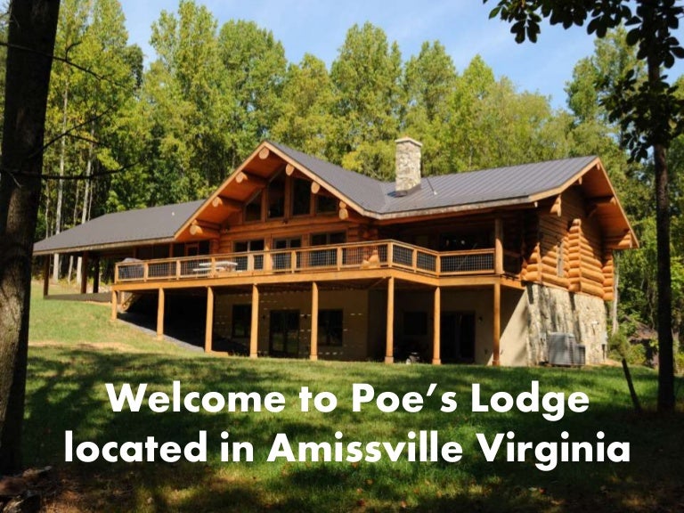 to Poe’s Lodge located in Amissville Virginia