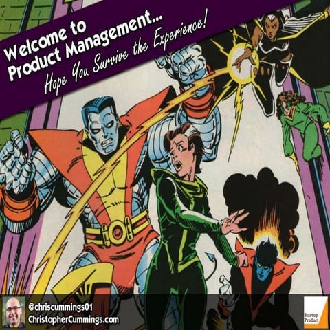 Welcome To Product Management... Hope You Survive The Experience!