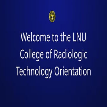 Welcome to the LNU College of Radiologic Technology Orientation.pptx