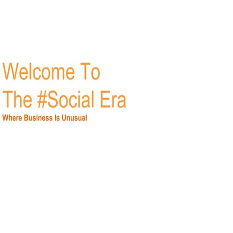 Welcometothesocialera 130116111453-phpapp01