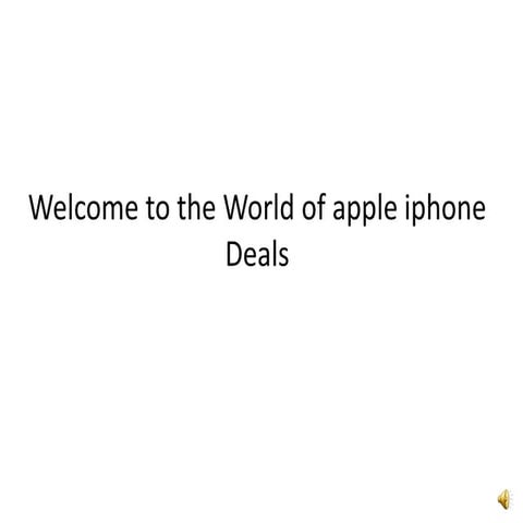 Welcome to the world of apple iphone deals | PPTX