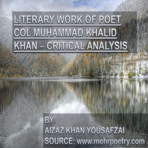 LITERARY WORK OF POET COL MUHAMMAD KHALID KHAN – CRITICAL ANALYSIS