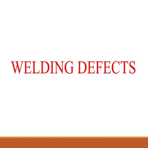 WELDING DEFECTS