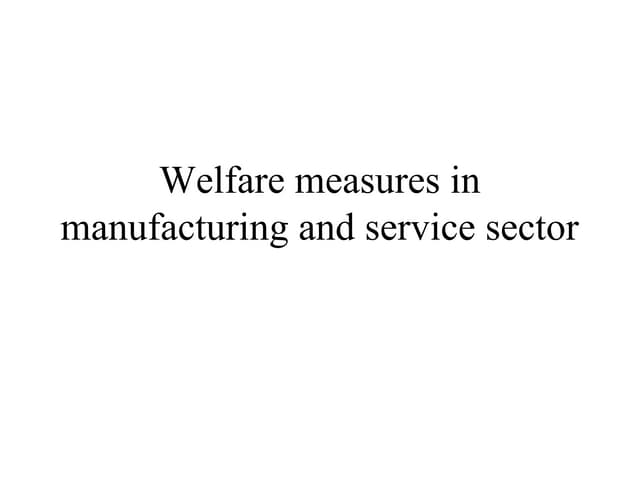 Welfare measures in manufacturing and service sector
