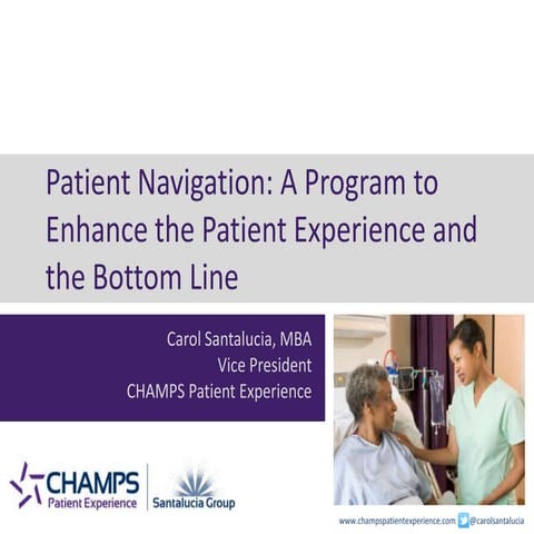 Patient Navigation: A Program to Enhance the Patient Experience and the Botto...