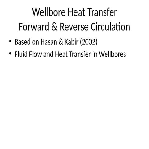 Wellbore_Heat_Transfer_Forward_Reverse_Circulation.pptx