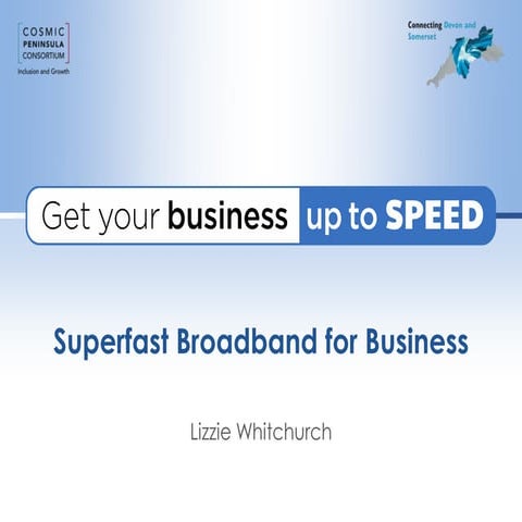 Get Up to Speed - Wellington Benefits of Superfast Broadband