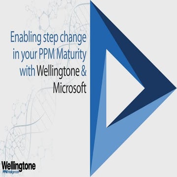 Enabling Step Change in your PPM Maturity | Wellingtone PPM